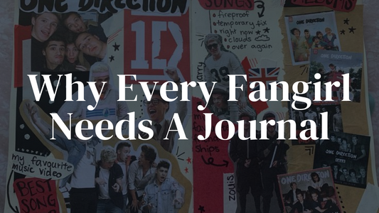 Why Every Fangirl Needs A Journal